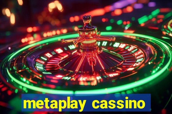 metaplay cassino